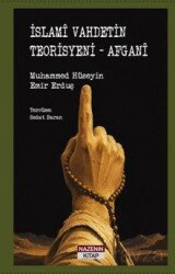 İslamî Vahdetinin Teorisyeni - Afganî - Nazenin Kitap