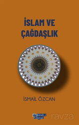 İslam Ve Çağdaşlık - Kitab-ı Hayat