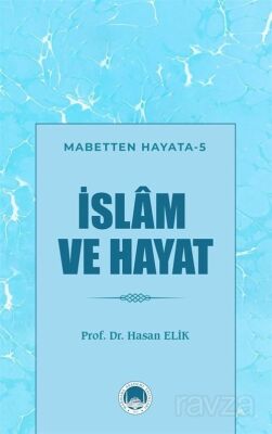 İslam ve Hayat / Mabetten Hayata 5 - 1