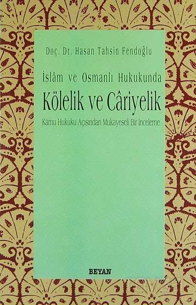 İslam ve Osmanlı Hukukunda Kölelik Ve Cariyelik - 1