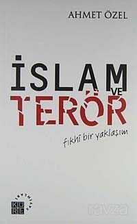 İslam ve Terör / Fıkhi Bir Yaklaşım - 1