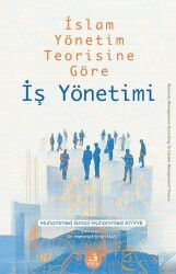 İslam Yönetim Teorisine Göre İş Yönetimi - Fecr Yayınevi