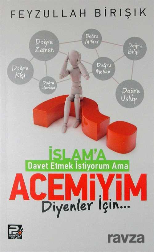 İslama Davet Etmek İstiyorum Ama Acemiyim Diyenler İçin - Polen Yayınları