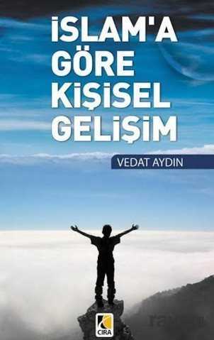 İslam'a Göre Kişisel Gelişim - Çıra Yayınları