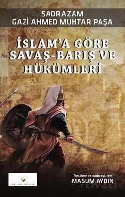 İslam'a Göre Savaş-Barış ve Hükümleri - 1