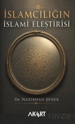 İslamcılığın İslami Eleştirisi - Akart Yayınları