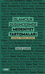 İslamcılık Düşüncesinde Medeniyet Tartışmaları - Çizgi Kitabevi