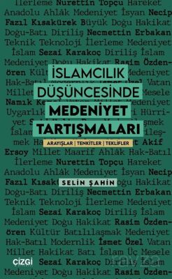İslamcılık Düşüncesinde Medeniyet Tartışmaları - 1
