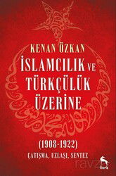 İslamcılık ve Türkçülük Üzerine - Nora Kitap