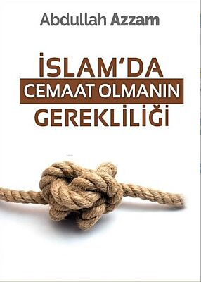 İslam’da Cemaat Olmanın Gerekliliği - 1
