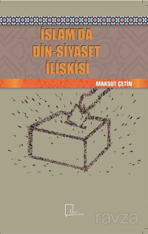 İslam'da Din-Siyaset ilişkisi - Gece Akademi