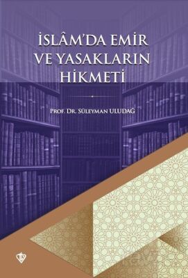 İslam'da Emir ve Yasakların Hikmeti - 1