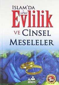 İslam’da Evlilik ve Cinsel Meseleler - Ailem Yayınları