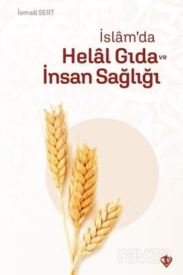 İslam'da Helal Gıda ve İnsan Sağlığı - 1