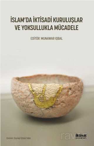 İslam'da İktisadi Kuruluşlar ve Yoksullukla Mücadele - İktisat Yayınları