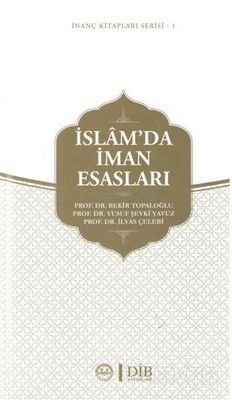 İslam’da İman Esasları / İnanç Kitapları Serisi 1 - 1