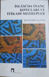 İslam’da İnanç Konuları ve İtikadi Mezhepler - Dergah Yayınları