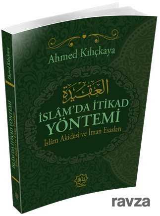 İslamda İtikad Yöntemi, İslam Akidesi ve İman Esasları - Nuhbe Yayınevi