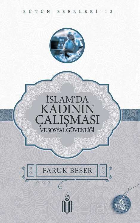 İslamda Kadının Çalışması ve Sosyal Güvenliği - Nun Yayıncılık