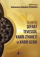 İslamda Şefaat Tevessül Kabir Ziyareti ve Kabir Azabı - 1