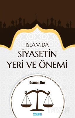 İslam'da Siyasetin Yeri ve Önemi - 1