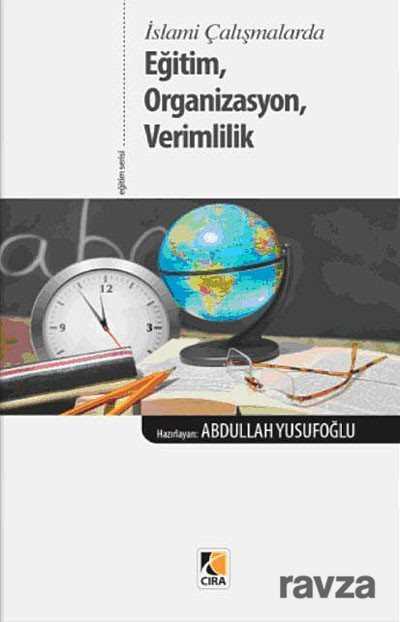 İslami Çalışmalarda Eğitim, Organizasyon, Verimlilik - Çıra Yayın Grubu - Kampanya