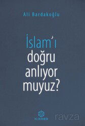 İslam'ı Doğru Anlıyor Muyuz? - Kuramer / Kuran Araştırmaları Merkezi