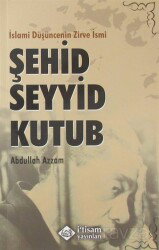 İslami Düşüncenin Zirve İsmi Şehid Seyyid Kutub - İtisam Yayıncılık