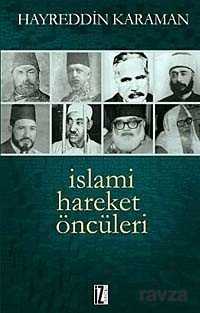 İslami Hareket Öncüleri -1 - İz Yayıncılık