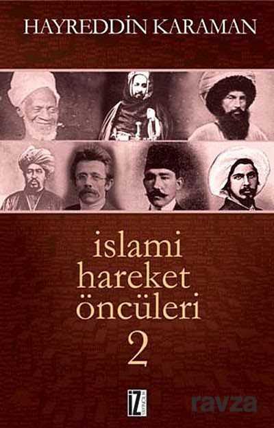 İslami Hareket Öncüleri -2 - İz Yayıncılık