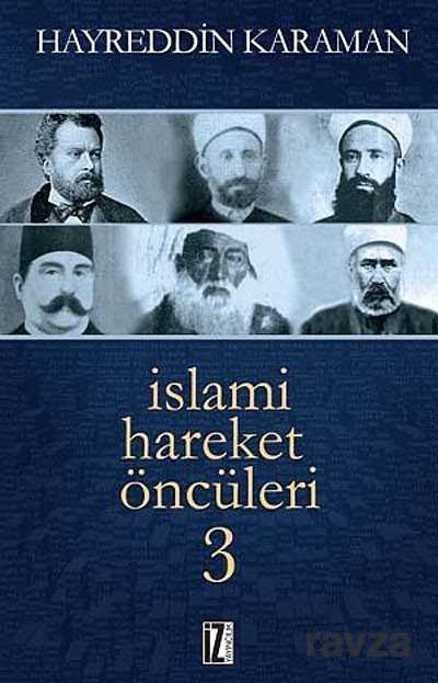 İslami Hareket Öncüleri -3 - İz Yayıncılık