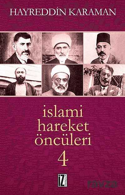 İslami Hareket Öncüleri -4 - İz Yayıncılık