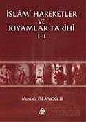 İslami Hareketler ve Kıyamlar Tarihi (2 Cilt tek kitapta) - 1
