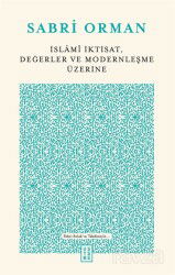 İslami İktisat, Değerler ve Modernleşme Üzerine - Ketebe Yayınevi