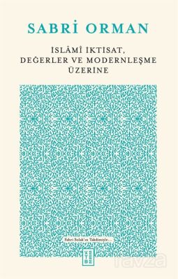 İslami İktisat, Değerler ve Modernleşme Üzerine - 1