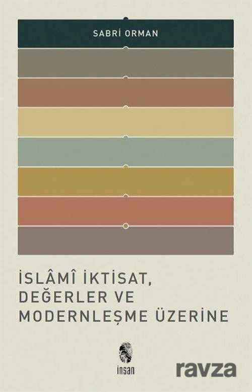 İslami İktisat, Değerler ve Modernleşme Üzerine - İnsan Yayınları
