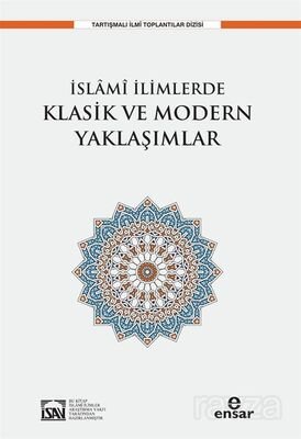İslami İlimlerde Klasik ve Modern Yaklaşımlar - 1
