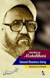 İslami İlimlere Giriş / Mantık ve Felsefe - Çıra Yayınları