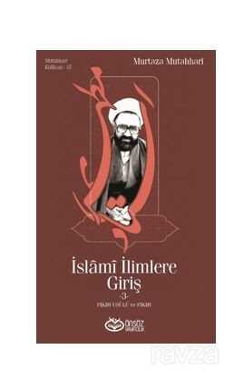 İslami İlimlere Giriş -3-Fıkıh Usulü Ve Fıkıh - Önsöz Yayıncılık