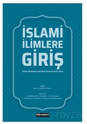 İslami İlimlere Giriş (Kelam-Mezhepler-Usül-Fıkıh-Tasavvuf-Hadis-Tefsir) - 1