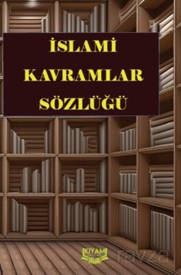 İslami Kavramlar Sözlüğü - 1