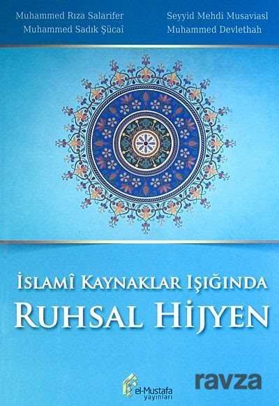 İslami Kaynaklar Işığında Ruhsal Hijyen - 1