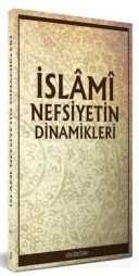 İslami Nefsiyetin Dinamikleri - 1