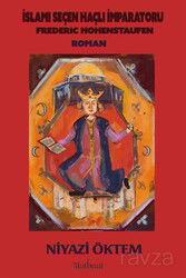 İslamı Seçen Haçlı İmparatoru: Frederic Hohenstaufen - Matbuat Yayın Grubu