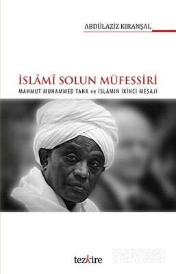 İslami Solun Müfessiri Mahmut Muhammed Taha ve İslamın İkinci Mesajı - 1