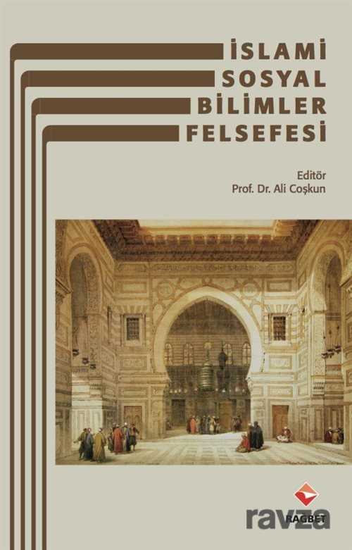 İslami Sosyal Bilimler Felsefesi - Rağbet Yayınları