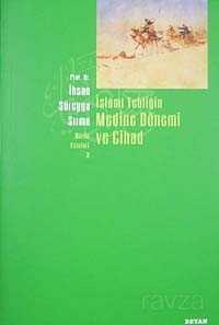 İslami Tebliğin Medine Dönemi ve Cihad - Beyan Yayınları