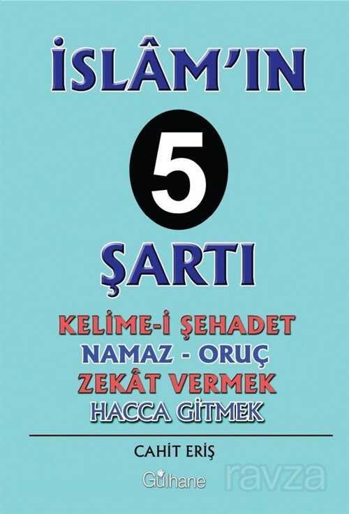 İslam'ın 5 Şartı Kelime-İ Şehadet-Namaz-Oruç-Zekat Vermek-Hacca Gitmek - Gülhane Yayınları