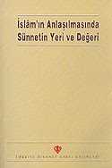 İslam'ın Anlaşılmasında Sünnetin Yeri ve Değeri - 1
