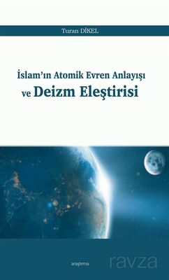 İslam'ın Atomik Evren Anlayışı ve Deizm Eleştirisi - 1